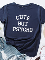 Cute But Psycho Letter Print Women T Shirt Short Sleeve O Neck Loose Women Tshirt Ladies Tee Shirt Tops Clothes Camisetas Mujer