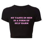 My Taste in Men Is A Form of Self Harm Tee
