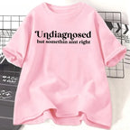 Undiagnosed But Something Ain't Right TShirt Women Funny Tshirt Anxiety Mental Health Humorous Tee Funny Clothing Y2K Top