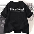 Undiagnosed But Something Ain't Right TShirt Women Funny Tshirt Anxiety Mental Health Humorous Tee Funny Clothing Y2K Top