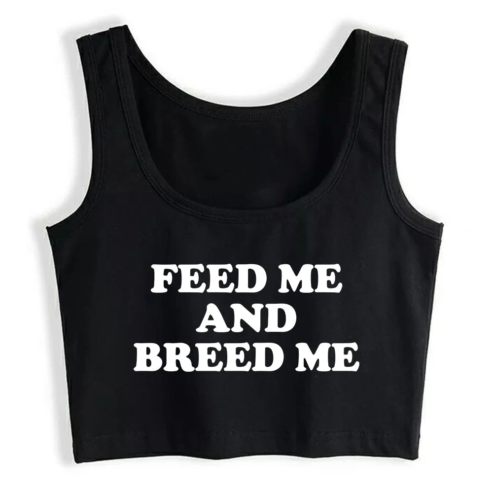 Feed Me And Breed Me Design Cotton Sexy Slim Crop Top Hotwife Humorous Flirtation Style Tank Tops Swinger Naughty Camisole