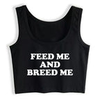Feed Me And Breed Me Design Cotton Sexy Slim Crop Top Hotwife Humorous Flirtation Style Tank Tops Swinger Naughty Camisole