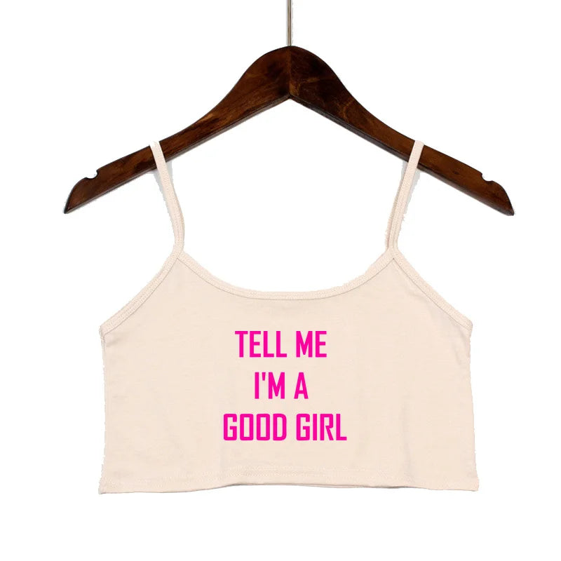TELL ME I'M A GOOD GIRL Pink Print Summer Women's Crop Top Sexy Elastic Cotton Camis Sleeveless Short Tank Top Bar Tops Women