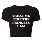 Treat Me Like The Princess I Am Funny Letters Printed Women's Crop Top Harajuku 90s Grunge Baby Tee Y2k Aesthetic T Shirt Female