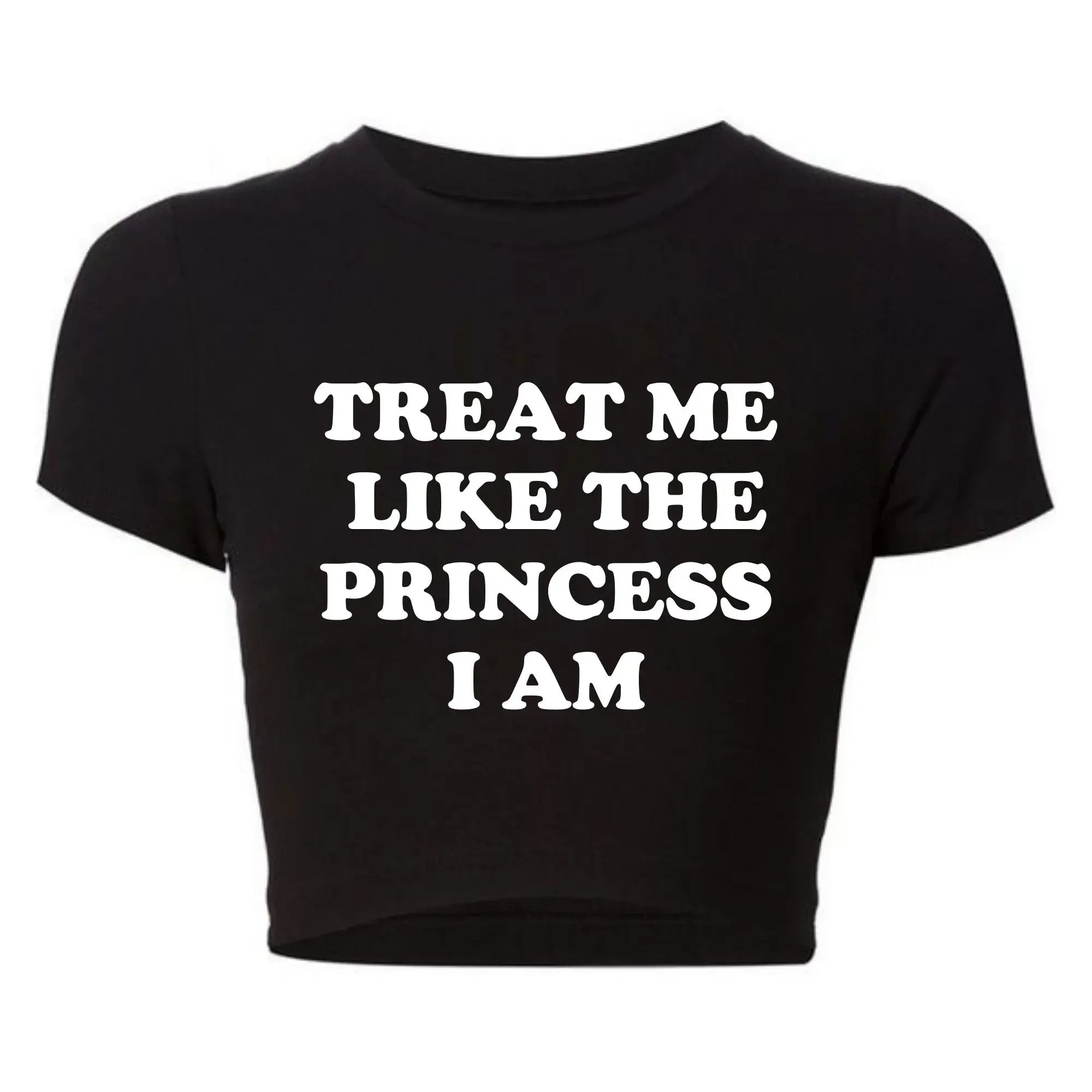Treat Me Like The Princess I Am Funny Letters Printed Women's Crop Top Harajuku 90s Grunge Baby Tee Y2k Aesthetic T Shirt Female