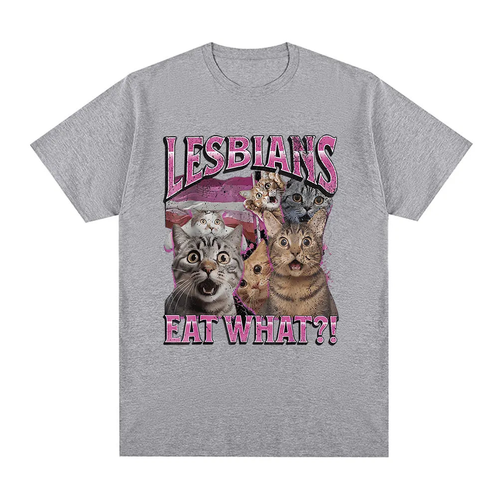 Lesbians Eat What Funny Cat Lovers Meme Humor T Shirt Men's Women Fashion T-shirt Cotton Casual Oversized Short Sleeve T-shirts