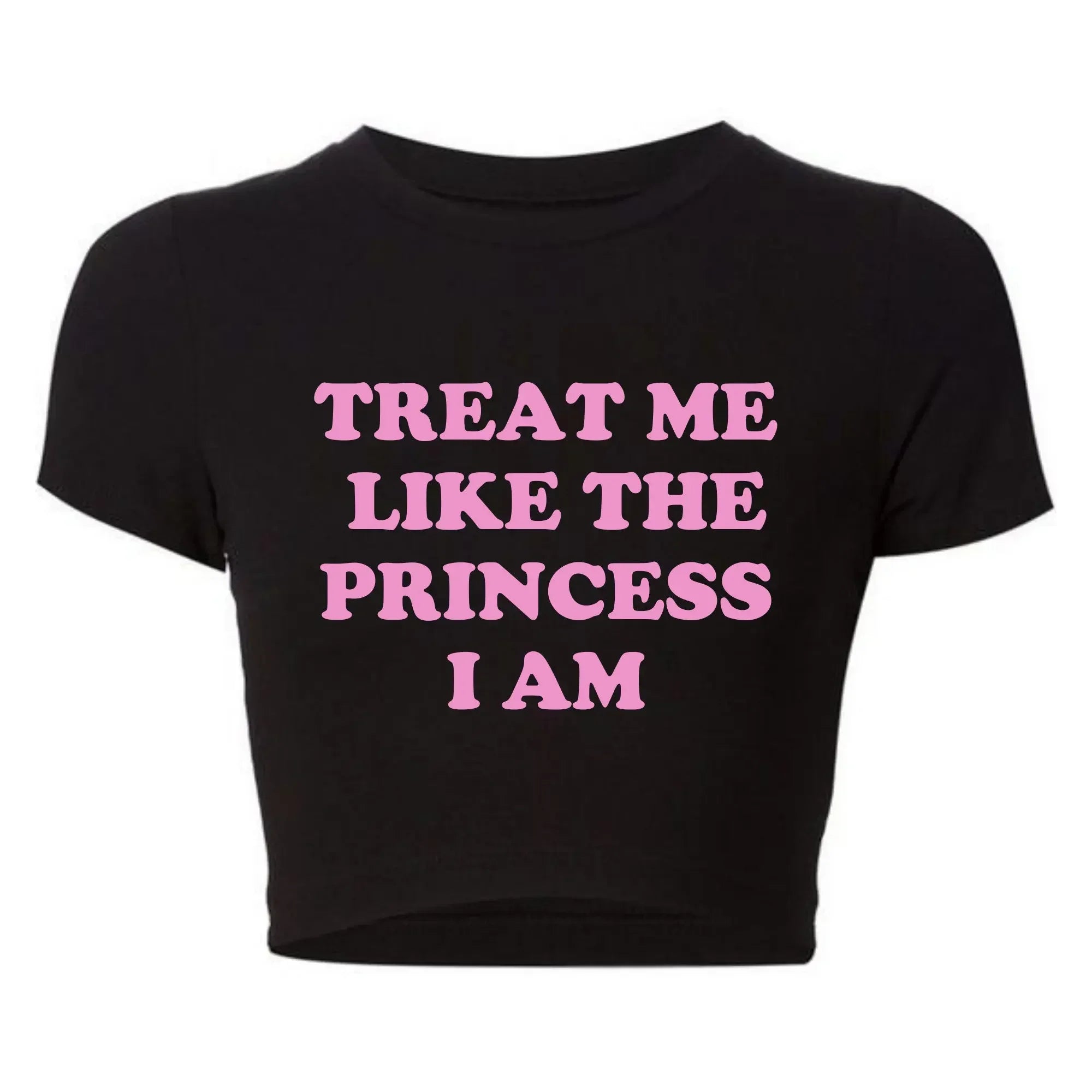 Treat Me Like The Princess I Am Funny Letters Printed Women's Crop Top Harajuku 90s Grunge Baby Tee Y2k Aesthetic T Shirt Female
