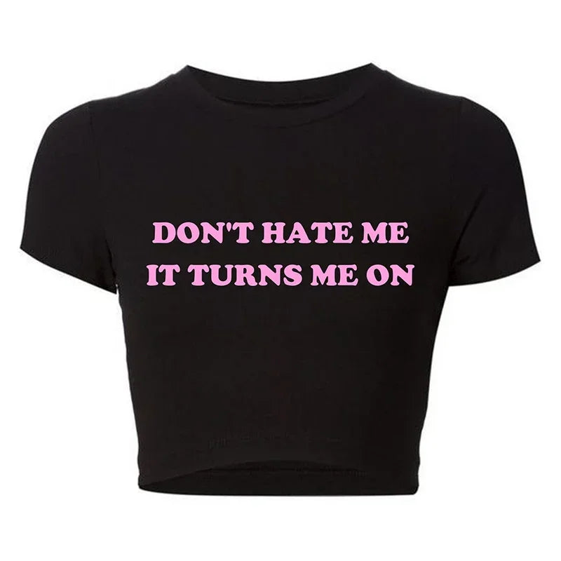 2000s Y2k Grunge Graphic Tee Harajuku Don't Hate Me It Turns Me on Cropped Tops Causal Youth Fashion T Shirt Harajuku Baby Tee