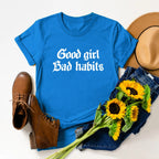 Good Girl Bad Habits Letter Print Women T Shirt Short Sleeve O Neck Loose Women Tshirt Ladies Tee Shirt Tops Camisetas Mujer