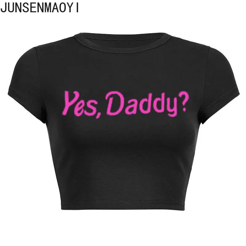 Yes Daddy Streetwear Women Top Funny Graphic T Shirts Sexy Crop Tops Summer Short Sleeved Party Top Womens Clothes Crop Top Tee