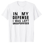 In My Defense I Was Left Unsupervised Tshirts Women Grunge Y2K Tops Funny Graphic Tees 2000s Clothes for Lady Girl Tops Hipster