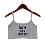 TELL ME I'M A GOOD GIRL Pink Print Summer Women's Crop Top Sexy Elastic Cotton Camis Sleeveless Short Tank Top Bar Tops Women