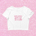 Skuggnas Eat Your Girl Out Or I Will Funny Slogan T-shirt Crop Top Short Sleeved Fashion Cropped t shirt Couple Gift Cropped Top