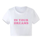 Fashion Cute Letter Print Baby T Shirt Streetwear Your Dreams  Crop Top Tee Funny Slogan Text T-Shirt Casual Aesthetic Clothes