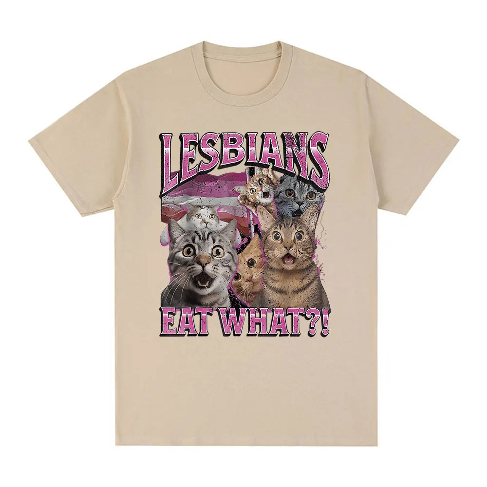 Lesbians Eat What Funny Cat Lovers Meme Humor T Shirt Men's Women Fashion T-shirt Cotton Casual Oversized Short Sleeve T-shirts
