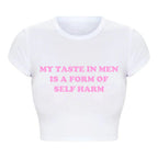 My Taste in Men Is A Form of Self Harm Tee