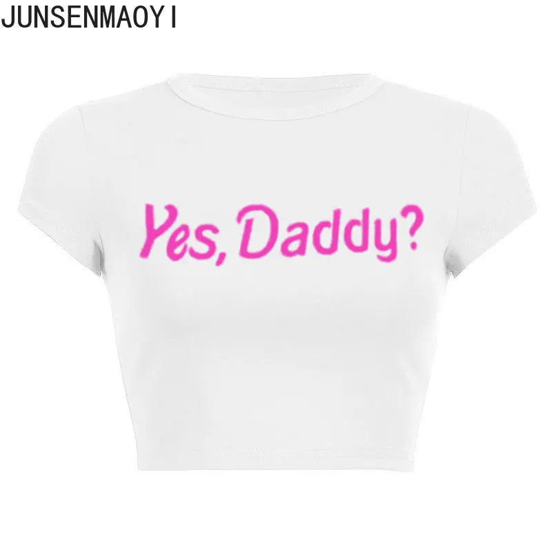 Yes Daddy Streetwear Women Top Funny Graphic T Shirts Sexy Crop Tops Summer Short Sleeved Party Top Womens Clothes Crop Top Tee