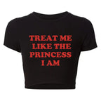 Treat Me Like The Princess I Am Funny Letters Printed Women's Crop Top Harajuku 90s Grunge Baby Tee Y2k Aesthetic T Shirt Female