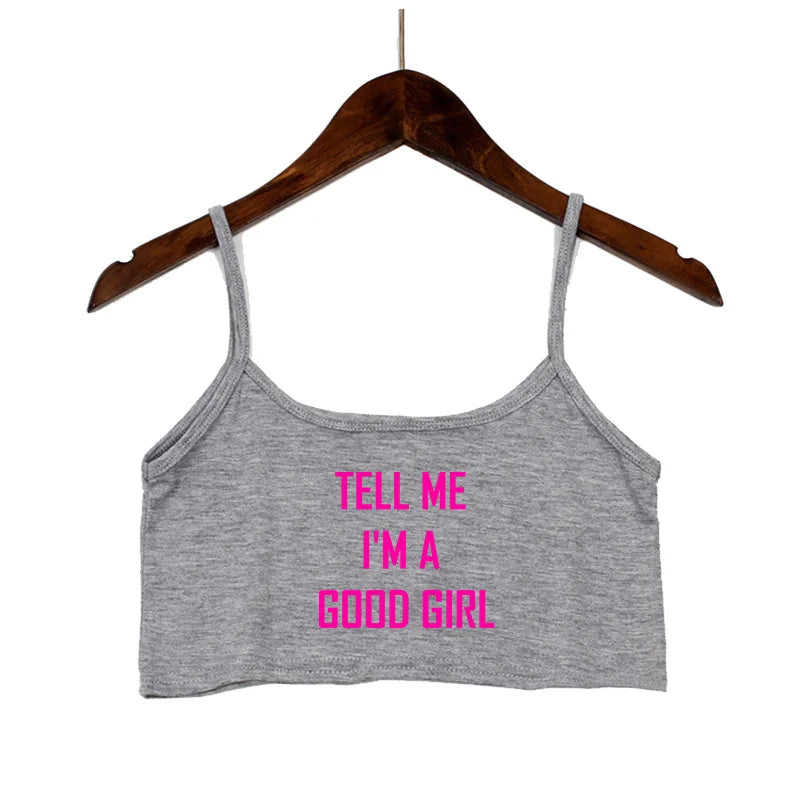 TELL ME I'M A GOOD GIRL Pink Print Summer Women's Crop Top Sexy Elastic Cotton Camis Sleeveless Short Tank Top Bar Tops Women