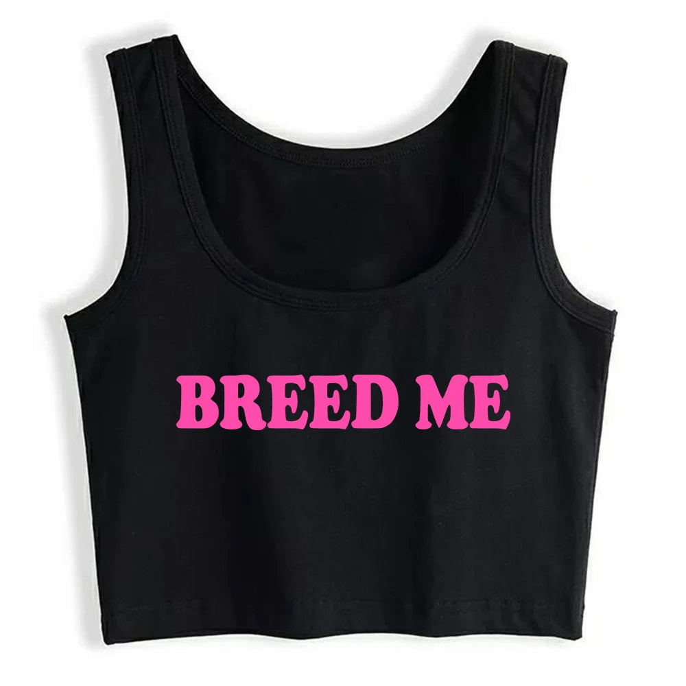 Breed Me Graphic Sexy Slim Fit Crop Top Hotwife Humorous Flirtation Style Tank Tops Swinger Customizable Cotton Naughty Camisole