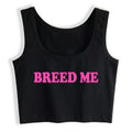 Breed Me Graphic Sexy Slim Fit Crop Top Hotwife Humorous Flirtation Style Tank Tops Swinger Customizable Cotton Naughty Camisole